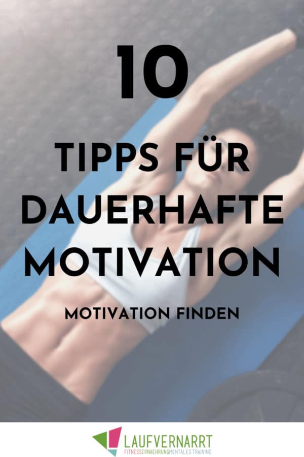 Was Motiviert Sie Im Hinblick Auf Ihre Arbeit Endlich motiviert - so findest du deine Motivation! - Laufvernarrt